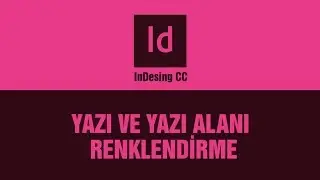 Indesign Dersleri: Yazı alanı ayarları ve renklendirme
