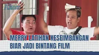 Merry Belajar Akting Demi Jadi Bintang Film | The Andarans Eps 20 (2/2)