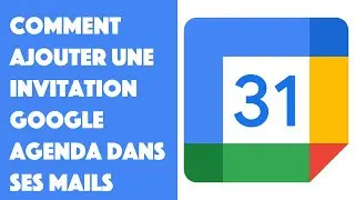 Comment ajouter une invitation Google Agenda dans ses mails ?