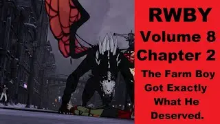 RWBY Volume 8 Chapter 2, Boredom, Smart Grimm, And The Farm Boy Got What He Deserved.