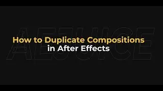 How to Duplicate Compositions in After Effects &ndash; AEJuice Tutorials