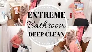 EXTREME BATHROOM DEEP CLEANING ROUTINE \\ CLEAN WITH ME \\ ULTIMATE CLEANING MOTIVATION