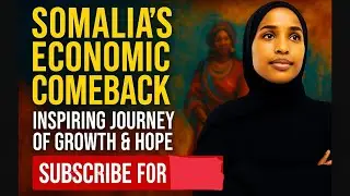 The Rise of Somalia&rsquo;s Economy 🌍 A Journey of Transformation