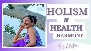 Holism and Harmony - body, mind, spirit