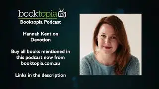 Booktopia Podcast: Hannah Kent on Devotion