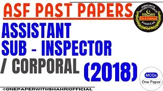 ASI ASF Solved Past Paper 2018 | ITS | Corporal | Airport Security Force | MCQs Past Papers 2023
