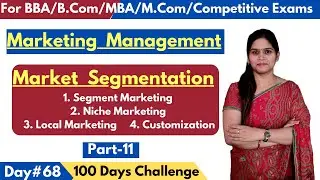 Market Segmentation | Segment Marketing | Niche Marketing | Customization | Marketing Management |