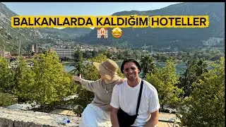 BALKANLARDA KALDIĞIM HOTELLER 🏨 ✨🤩