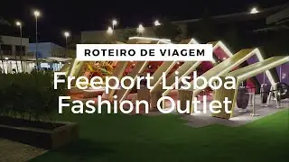 Saldos de Janeiro na Freeport Lisboa Fashion Outlet | Roteiro de Viagem em Portugal