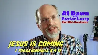 Jesus is Coming 1 Thessalonians 5:9-11 Edify one Another