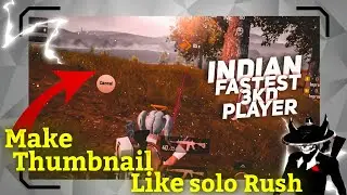 How to make Thumbnail like Solo Rush In android ||Pscc And Light room