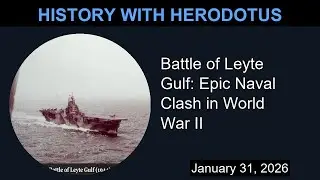 Battle of Leyte Gulf: Epic Naval Clash in World War II | History With Herodotus