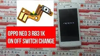 OPPO Neo 3 R831K on off switch Change ! Pardeep Electronics