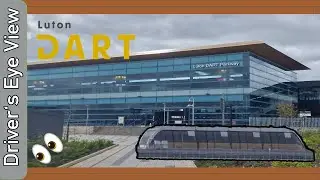 DART - Luton Airport || Drivers Eye View