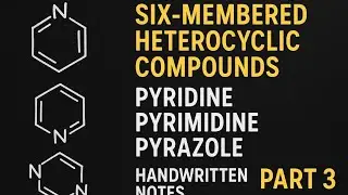 Six membered heterocyclic compounds||pyridine||pyrimidine||pyrazole||handwritten notes||Part 3