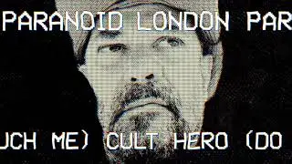 Paranoid London feat. Simon Topping - Cult Hero (Do You Wanna Touch Me) - Album Edit
