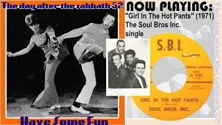 The Soul Bros Inc - Girl In The Hot Pants [1971 Funk Rock Houston Texas USA ]