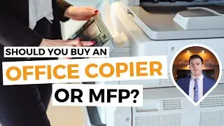 Should You Buy An Office Copier or MFP?