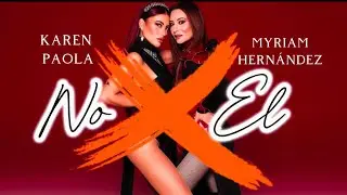 Karen Paola & Myriam Hern&aacute;ndez - No X El Letra❤️