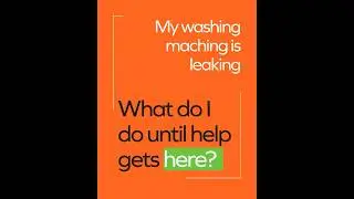 My washing machine is leaking. What do I do until help arrives?