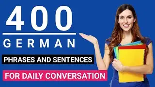 400 German Phrases and Sentences | German Daily Conversation for Beginners | Learn German.