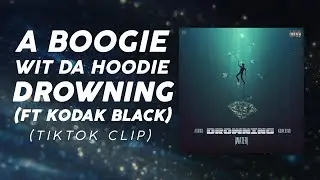 A Boogie Wit Da Hoodie, Kodak Black - Drowning (Clip) (LYRICS) - 