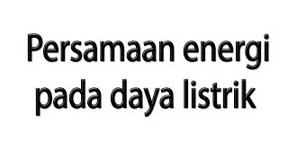 Persamaan energi pada daya listrik