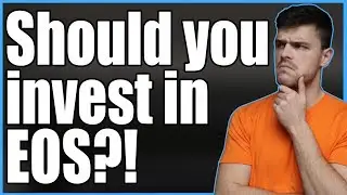 Should you invest in EOS? | Cryptocurrencies 2018