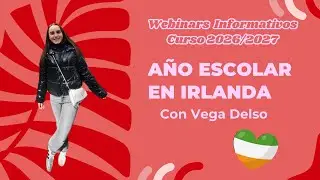 🔴 Webinar informativo: Año escolar en Irlanda con el testimonio de Vega Delso y su madre.
