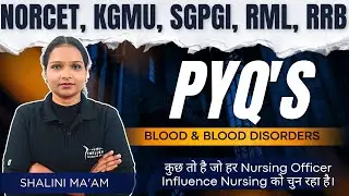 HEMATOLOGY PYQs- NORCET-10 | RML | KGMU | SGPGI #norcet #rmlexam #sgpgi #nursingofficer