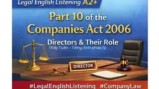 Part 10 of the Companies Act 2006 &ndash; Directors & Their Role | Legal English Listening A2+