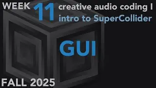 GUI — Неделя 11, осень 2025 г. MUS 403 — Творческое аудиокодирование I