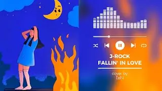 Falling In Love - J-Rock | Cover By TeN