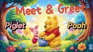Magic Kingdom 2025 - Pooh and Piglet Meet and Greet