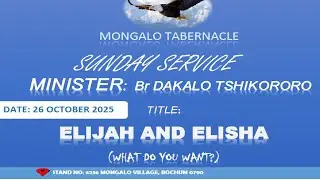 2025-1026|Elijah And Elisha (What Do You Want?)[Bro Dakalo Tshikororo]