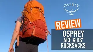 Osprey Ace Review - Kids Osprey Backpack - Ace 38, 50 and 75