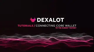 Connect your Core wallet to Dexalot