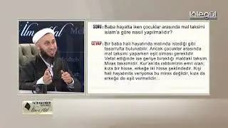 49-Baba hayatta iken çocukların arasında mal taksimi İslâm'a göre nasıl yapılmalıdır?