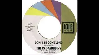 The Ragamuffins - Don't Be Gone Long 1964