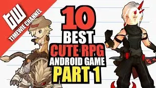 10 BEST / CUTE RPG / ANDROID GAME / PART 1