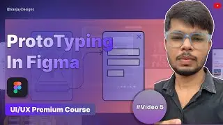 Prototyping in Figma | UI/UX Premium Course #UIUX #UserExperience #figma #uiadvancedcourse