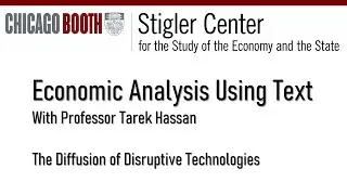Economic Analysis Using Text with Professor Tarek Hassan. The Diffusion of Disruptive Technologies.