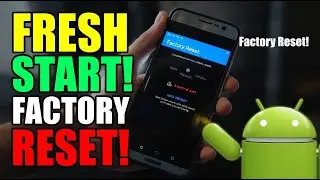 RESET It Like New! - How toFfactory Reset Android Phone Safely