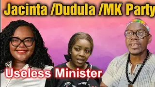 NO SHOW MINISTER /JACINTA /DUDULA /MK PARTY 