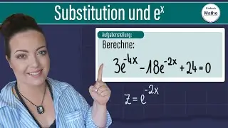 Substitutionsmethode mit e-Funktion | Gleichung mit e^x und Substitution lösen