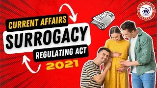 Surrogacy (Regulating) Act 2021 | Current Affairs | UPSC | SSC | PCS | Bank | Railway