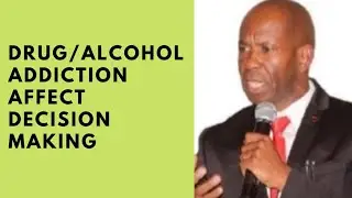 DRUG / ALCOHOL ADDICTION AFFECT DECISION MAKING