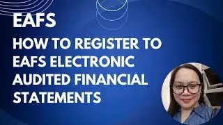 HOW TO REGISTER TO EAFS ELECTRONIC AUDITED FINANCIAL STATEMENTS