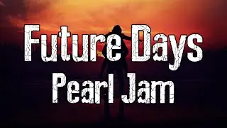 Pearl Jam - Future Days 