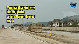 Mumbai Goa Highway Latest Update NH66 #Lonere Flyover Opened
